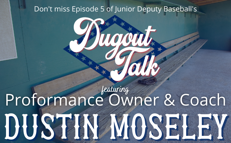 Dugout Talk - Episode 5 (Proformance's Dustin Moseley)
